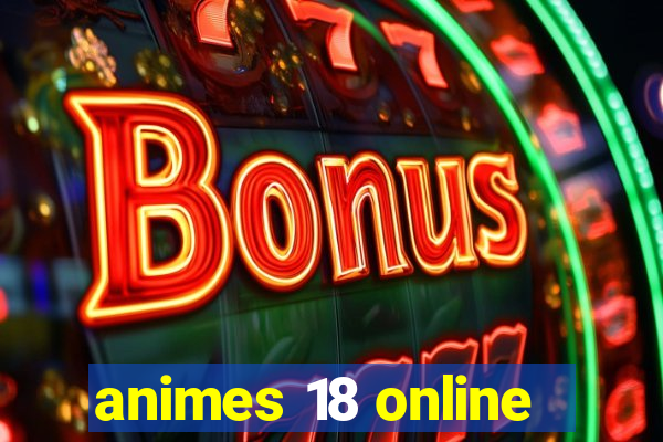 animes 18 online